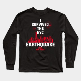 I Survived-The-Nyc-Earthquake Long Sleeve T-Shirt